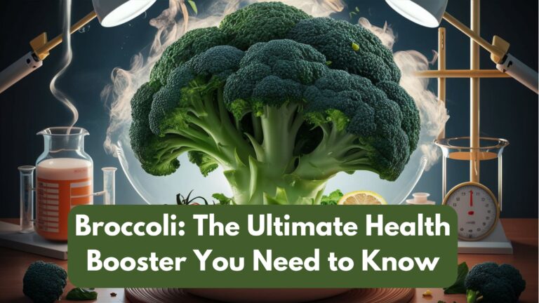 Broccoli: The Ultimate Health Booster You Need to Know