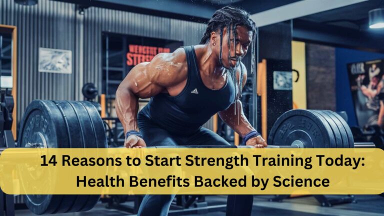 14 Reasons to Start Strength Training Today: Health Benefits Backed by Science